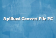 Aplikasi Convert File PC
