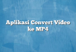Aplikasi Convert Video ke MP4