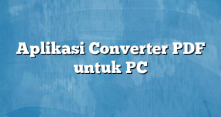 Aplikasi Converter PDF untuk PC