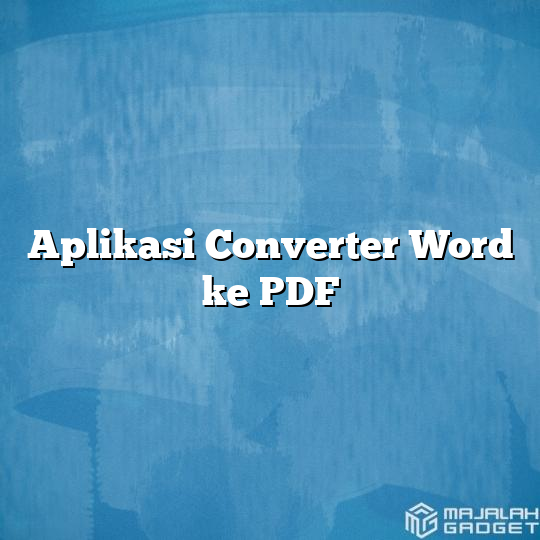 Aplikasi Converter Word Ke PDF - Majalah Gadget