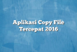 Aplikasi Copy File Tercepat 2016