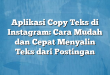 Aplikasi Copy Teks di Instagram: Cara Mudah dan Cepat Menyalin Teks dari Postingan
