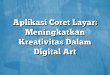 Aplikasi Coret Layar: Meningkatkan Kreativitas Dalam Digital Art