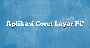 Aplikasi Coret Layar PC