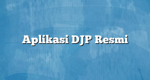 Aplikasi DJP Resmi