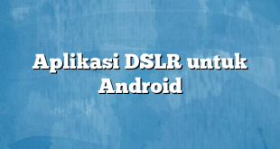 Aplikasi DSLR untuk Android