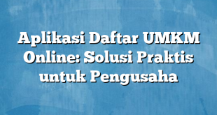 Aplikasi Daftar UMKM Online: Solusi Praktis untuk Pengusaha