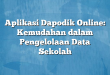 Aplikasi Dapodik Online: Kemudahan dalam Pengelolaan Data Sekolah