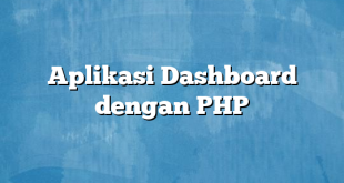 Aplikasi Dashboard dengan PHP