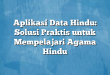 Aplikasi Data Hindu: Solusi Praktis untuk Mempelajari Agama Hindu