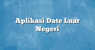 Aplikasi Date Luar Negeri