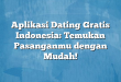 Aplikasi Dating Gratis Indonesia: Temukan Pasanganmu dengan Mudah!