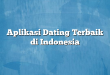 Aplikasi Dating Terbaik di Indonesia