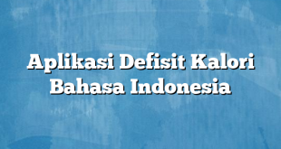 Aplikasi Defisit Kalori Bahasa Indonesia