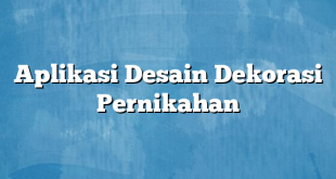 Aplikasi Desain Dekorasi Pernikahan