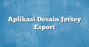 Aplikasi Desain Jersey Esport