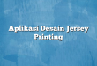 Aplikasi Desain Jersey Printing