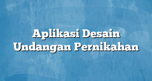 Aplikasi Desain Undangan Pernikahan