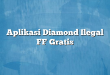 Aplikasi Diamond Ilegal FF Gratis