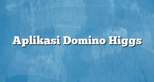 Aplikasi Domino Higgs