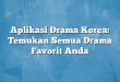 Aplikasi Drama Korea: Temukan Semua Drama Favorit Anda