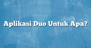 Aplikasi Duo Untuk Apa?