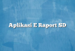 Aplikasi E Raport SD