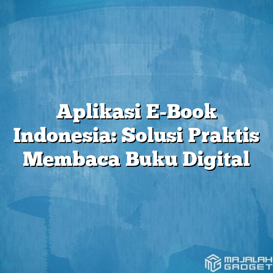 Aplikasi E-Book Indonesia: Solusi Praktis Membaca Buku Digital ...