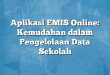Aplikasi EMIS Online: Kemudahan dalam Pengelolaan Data Sekolah