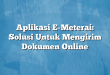 Aplikasi E-Meterai: Solusi Untuk Mengirim Dokumen Online