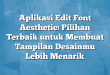 Aplikasi Edit Font Aesthetic: Pilihan Terbaik untuk Membuat Tampilan Desainmu Lebih Menarik