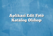 Aplikasi Edit Foto Katalog Olshop