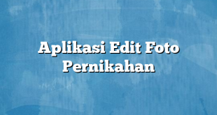 Aplikasi Edit Foto Pernikahan