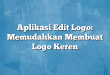 Aplikasi Edit Logo: Memudahkan Membuat Logo Keren