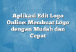 Aplikasi Edit Logo Online: Membuat Logo dengan Mudah dan Cepat