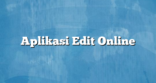 Aplikasi Edit Online