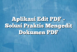 Aplikasi Edit PDF – Solusi Praktis Mengedit Dokumen PDF