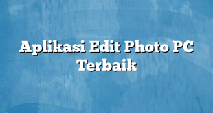 Aplikasi Edit Photo PC Terbaik