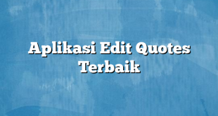 Aplikasi Edit Quotes Terbaik