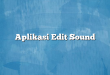 Aplikasi Edit Sound