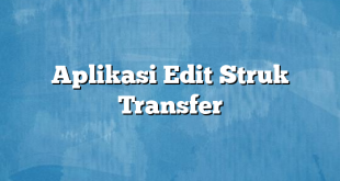 Aplikasi Edit Struk Transfer