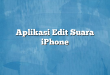 Aplikasi Edit Suara iPhone