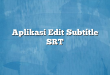 Aplikasi Edit Subtitle SRT