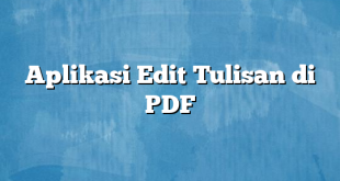 Aplikasi Edit Tulisan di PDF