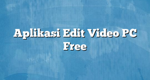 Aplikasi Edit Video PC Free