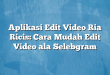 Aplikasi Edit Video Ria Ricis: Cara Mudah Edit Video ala Selebgram