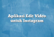 Aplikasi Edit Video untuk Instagram