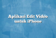 Aplikasi Edit Video untuk iPhone