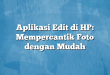 Aplikasi Edit di HP: Mempercantik Foto dengan Mudah