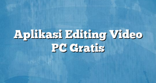 Aplikasi Editing Video PC Gratis